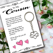 Load image into Gallery viewer, To My Cousin Key Ring